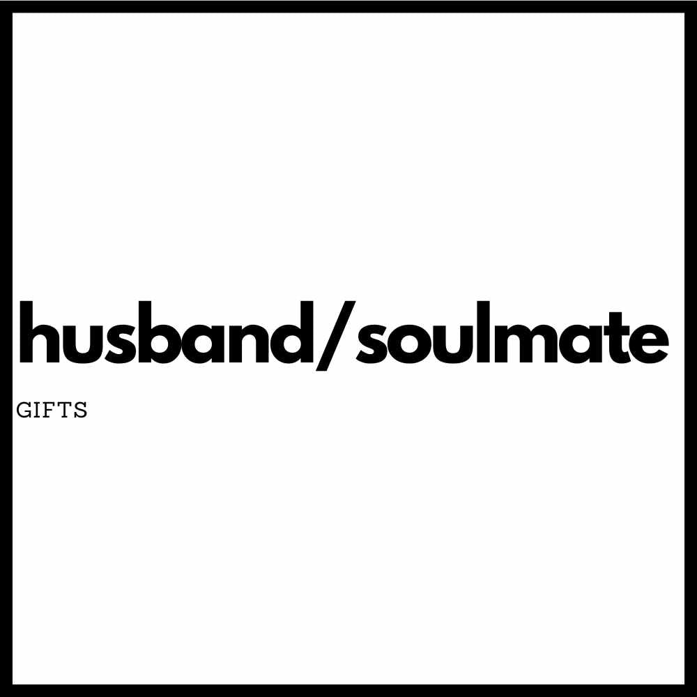 Gifts for Husband/Soulmate