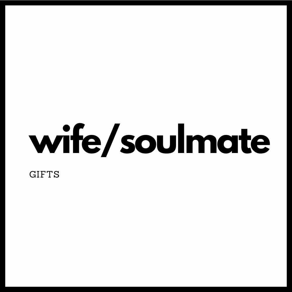 Gifts for Wife/Soulmate